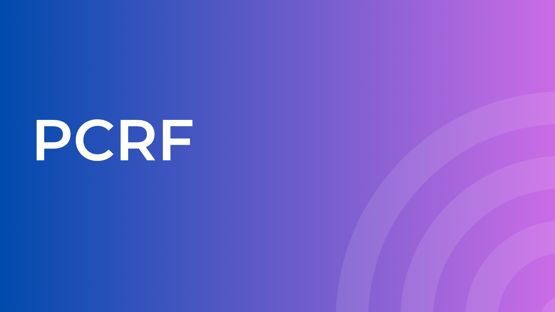 Policy and Charging Rules Function (PCRF)