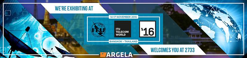 Argela Exhibited at ITU Telecom World 2016, November 14th-17th, Bangkok